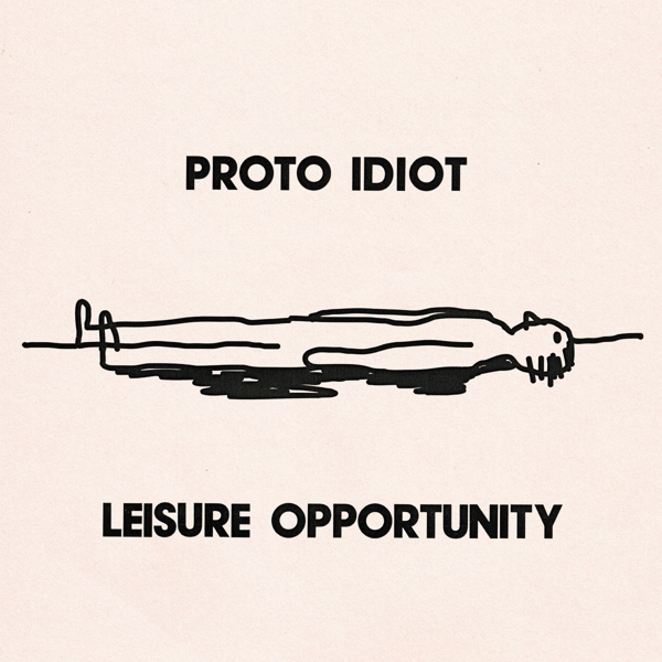 Proto Idiot - Leisure Opportunity (LP)