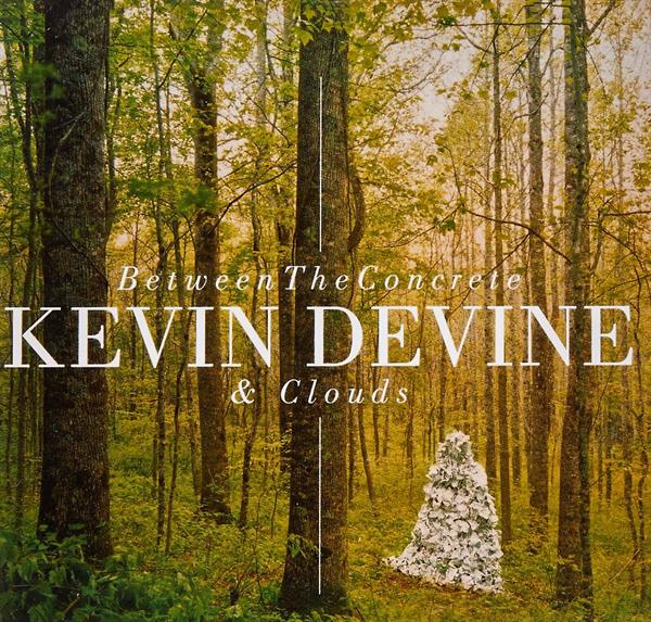 Kevin Devine - Between The Concrete & Clouds