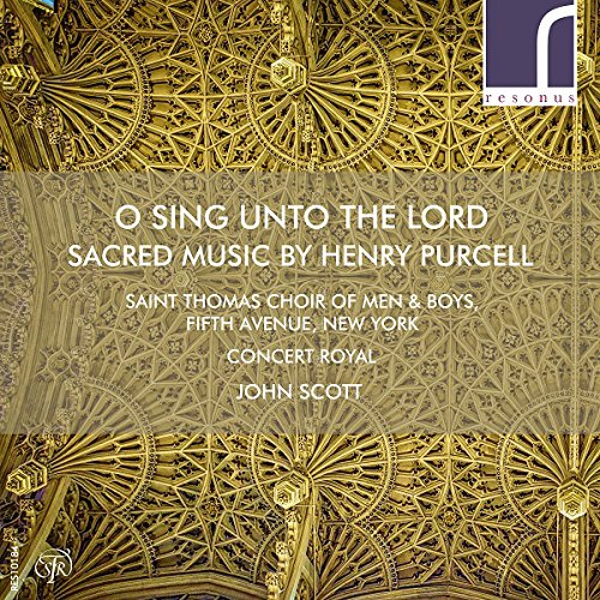 The St. Thomas Choir Of Men And Boys, Concert Royal, John Scott - O Sing Unto The Lord - Sacred Music By Henry Purcell (CD)