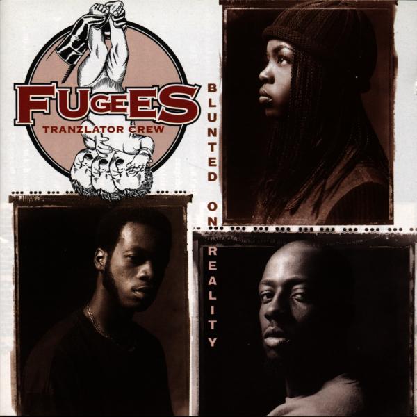 Fugees (Tranzlator Crew) - Blunted On Reality