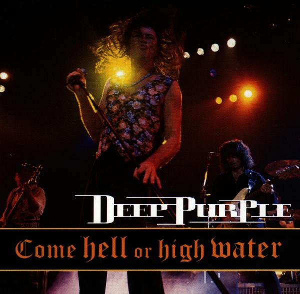 Deep Purple - Come Hell Or High Water (CD)