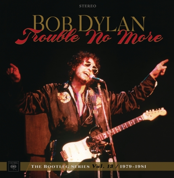Bob Dylan - Trouble No More (The Bootleg Series Vol.13 | 1979-1981) (9 CD)