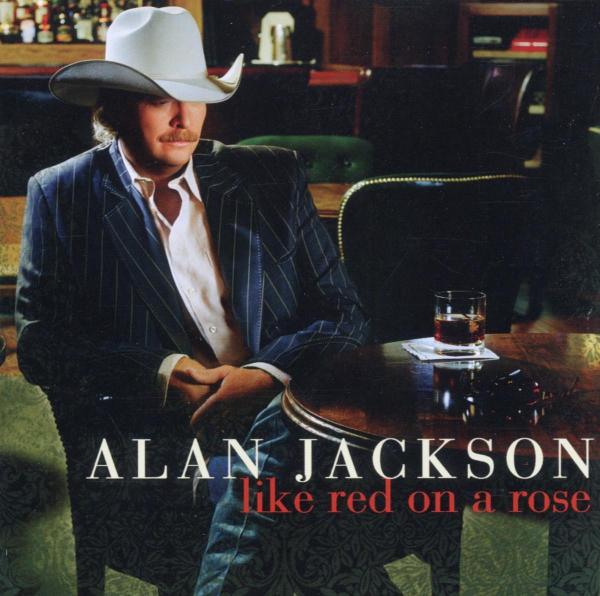 Alan Jackson - Like Red On A Rose