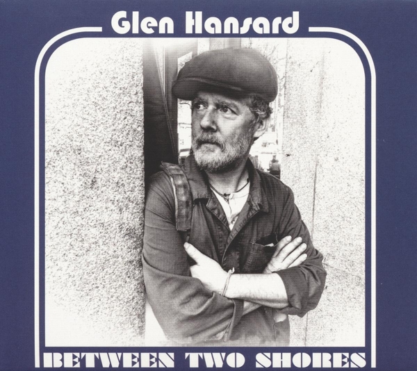 Glen Hansard - Between Two Shores (CD)
