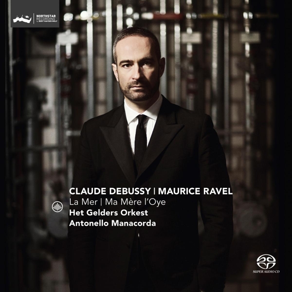 Het Gelders Orkest & Antonello Manacorda - Debussy: La Mer / Ravel: Ma Mère L'oye (SACD)