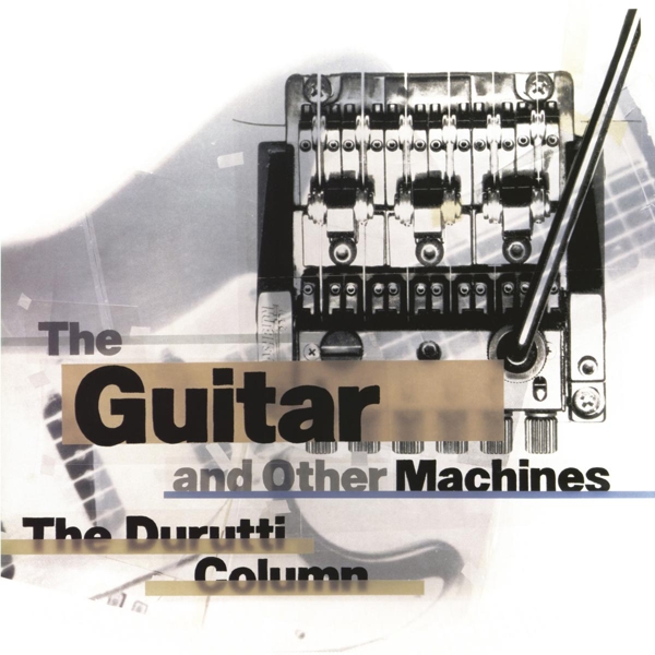 The Durutti Column - The Guitar And Other Machines Deluxe (3 CD) (Remastered) (Deluxe Edition)