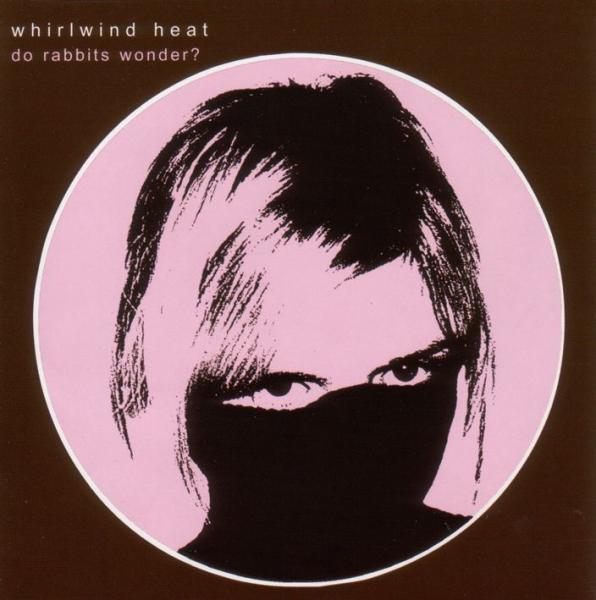 Whirlwind Heat - Do Rabbits Wonder? (CD)