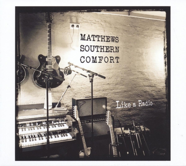 Matthews' Southern Comfort - Like A Radio (CD)