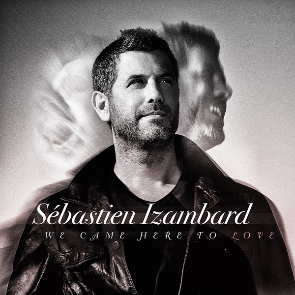 Sébastien Izambard - We Came Here To Love (CD)