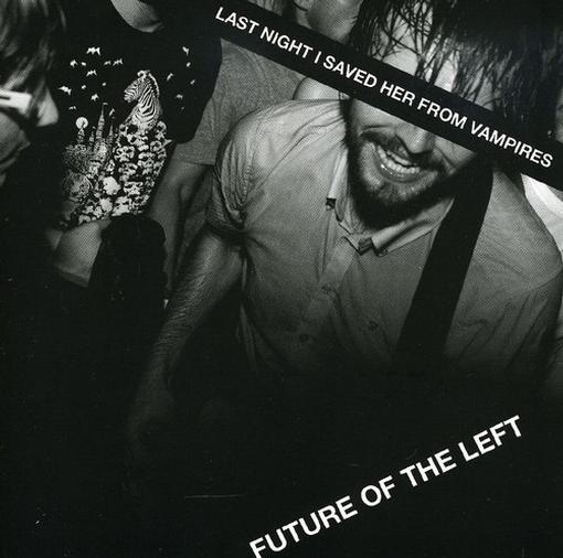 Future Of The Left - Last Night I Saved Her From Vampires (CD)