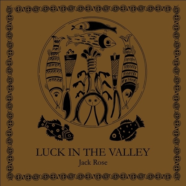 Jack Rose - Luck In The Valley (LP)