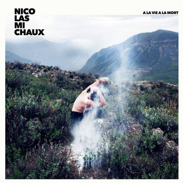 Michaux, Nicolas - La Vie A La Mort
