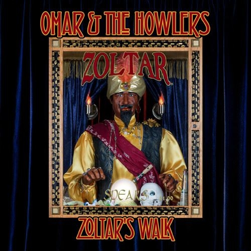 Omar And The Howlers - Zoltar's Walk (CD)