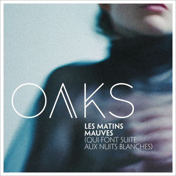 Oaks - Les Matins Mauves (Qui Font Suite Aux Nuits Blanches) (CD)