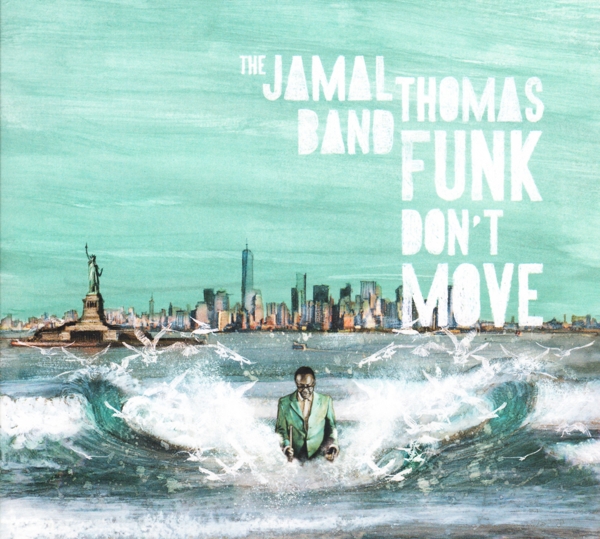 The Jamal Thomas Band - Funk Don't Move (CD)