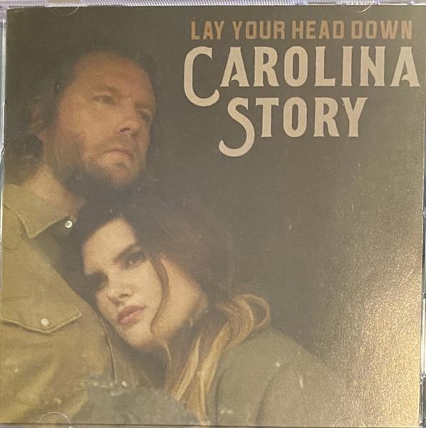 Carolina Story - Lay Your Head Down
