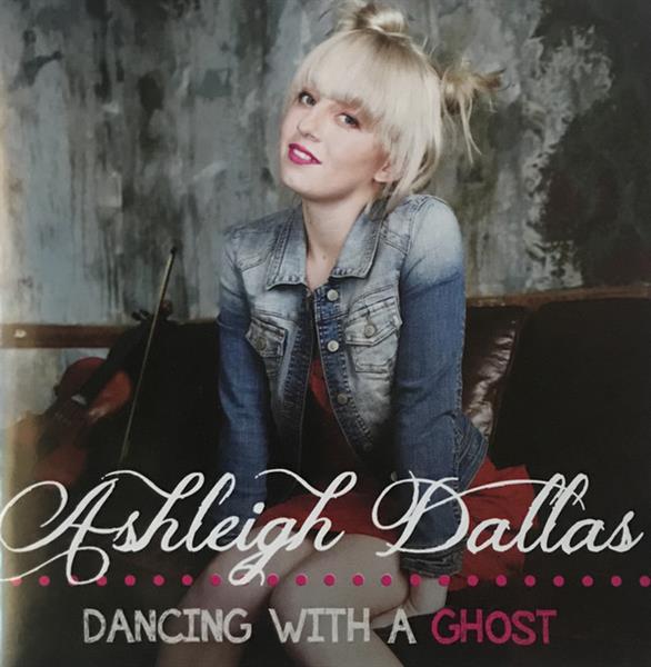 Ashleigh Dallas - Dancing With A Ghost