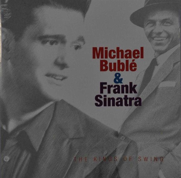 Michael & Frank Sinatra Buble - The Kings Of Swing