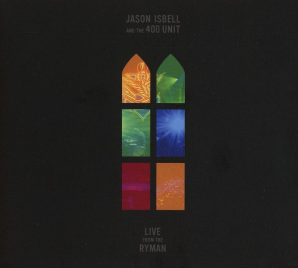 Jason Isbell And The 400 Unit - Live From The Ryman (CD)