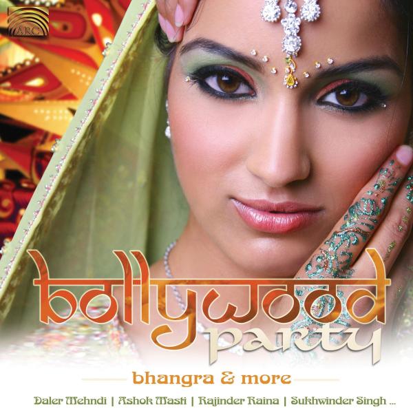 Daler Mehndi, Rajinder Raina, Ashok Masti, Sukhwinder Singh - Bollywood Party: Bhangra & More (CD)