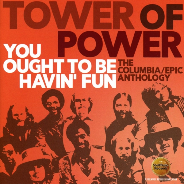 Tower Of Power - You Ought To Be Havin' Fun (The Columbia|Epic Anthology) (2 CD) (Remastered)