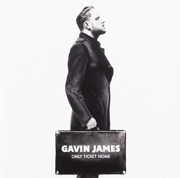 Gavin James - Only Ticket Home