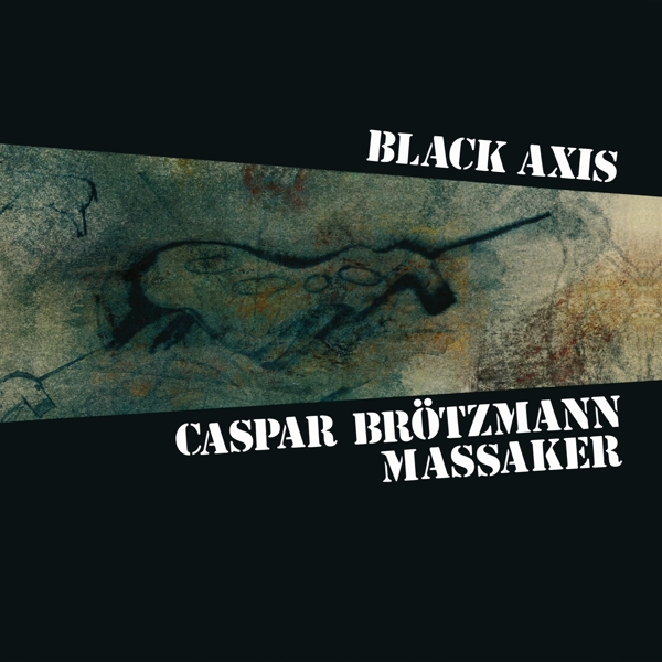 Caspar Brötzmann & Peter Brötzmann - Black Axis (2 LP) (Remastered)