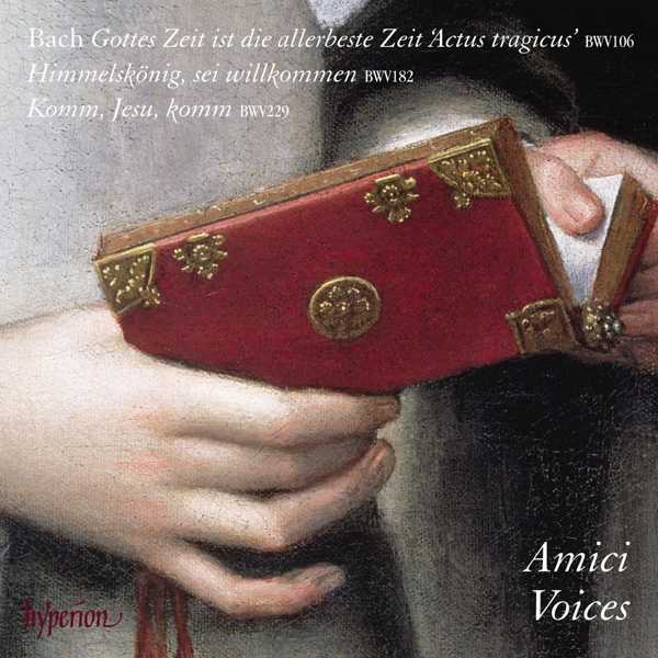 Amici Voices - J.S. Bach: Gottes Zeit Ist Die Allerbeste Zeit 'Actus Tragicus' BWV106 | Himmelskönig, Sei Willkommen BWV182 | Komm, Jesu, Komm BWV229 (CD)