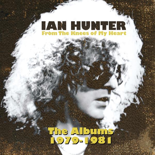 Ian Hunter - From The Knees Of My Heart The Albums 1979-1981 (4 CD) (Remastered)