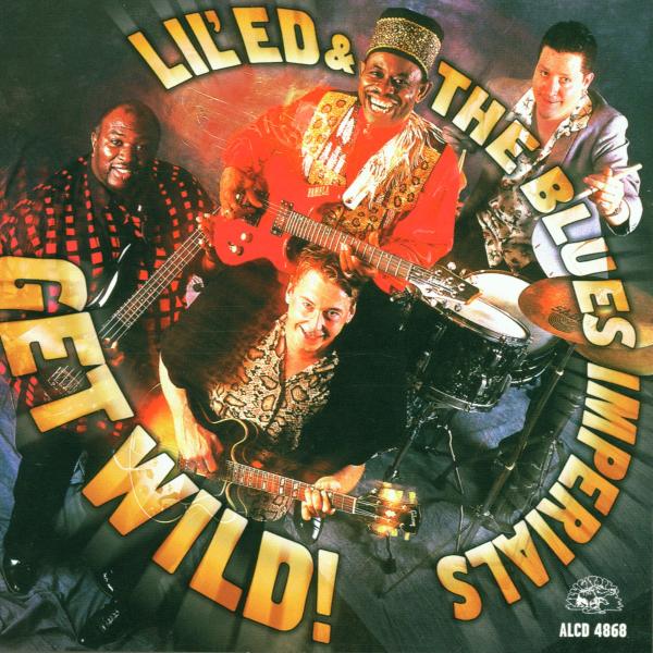 Lil' Ed And The Blues Imperials - Get Wild ! (CD)