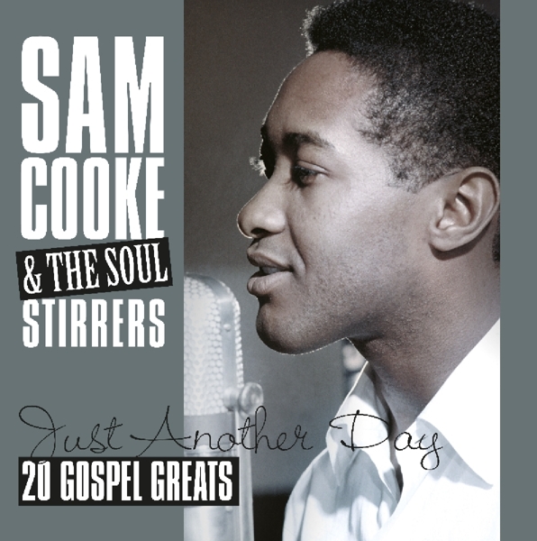 Sam Cooke & Soul Stirrers - Just Another Day - 20 Gospel Greats (LP) (Remastered)