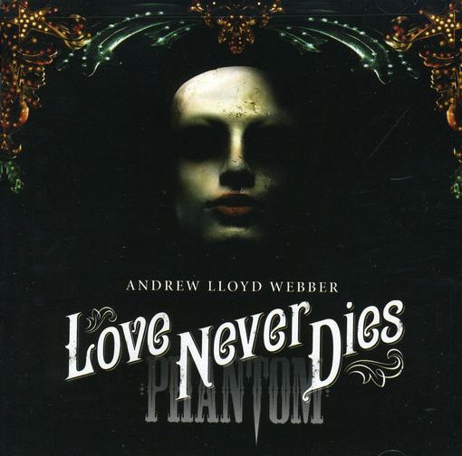 Andrew Lloyd Webber - Love Never Dies