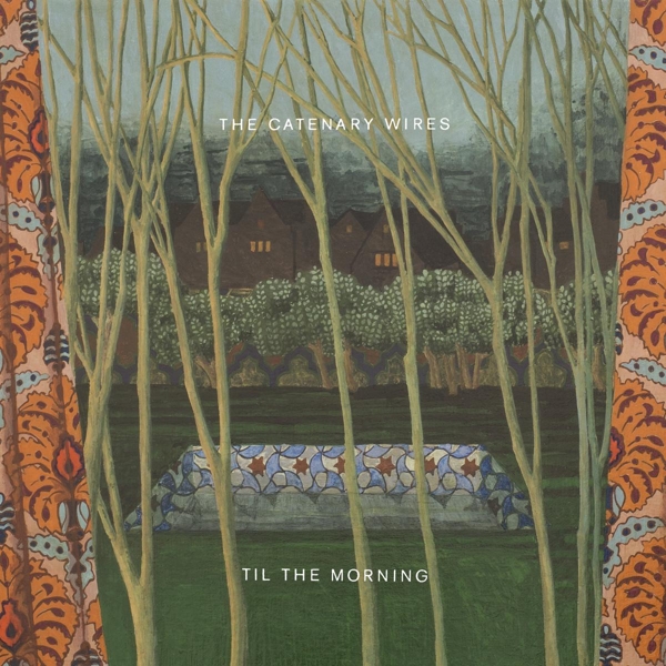 Catenary Wires - Til The Morning (LP)