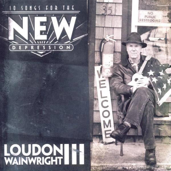 Loudon Wainwright III - 10 Songs For The New Depression (CD)