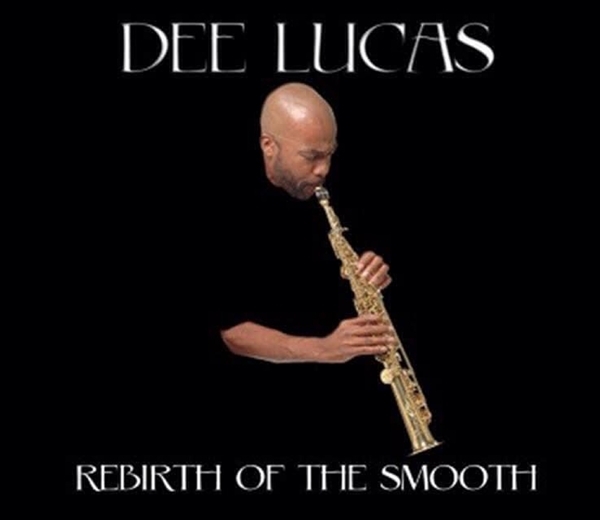 Dee Lucas - Rebirth Of The Smooth (CD)