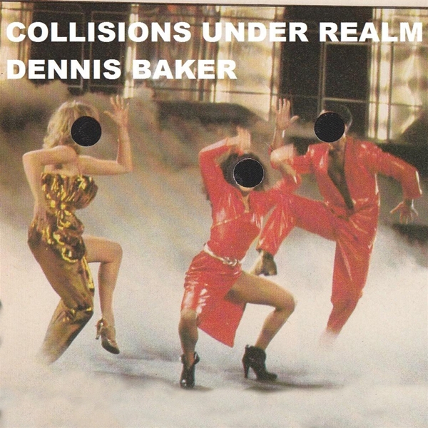 Dennis Baker - Collisions Under Realm (CD)