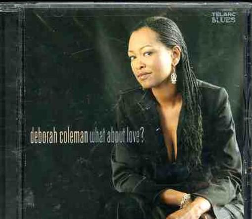 Deborah Coleman - What About Love? (CD)
