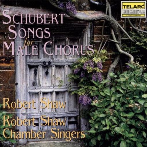 Robert Shaw Chamber Singers, Robert Shaw - Schubert: Songs For Male Chorus (CD)