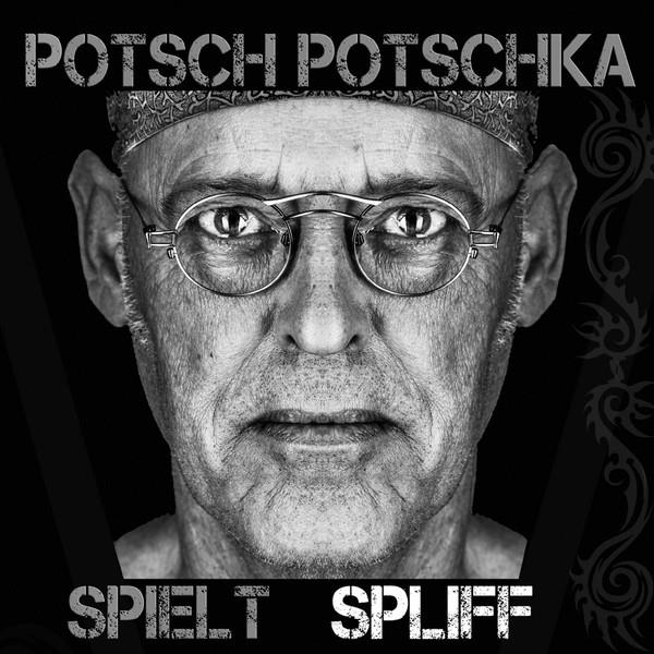 Potsch Potschka - Spielt Spliff