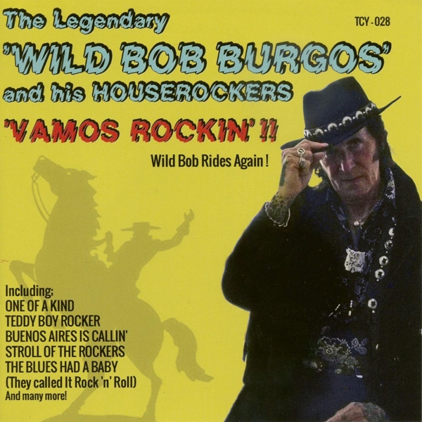 Wild Bob Burgos & His Houserockers - Vamos Rockin'!! (Wild Bob Rides Again!) (CD)