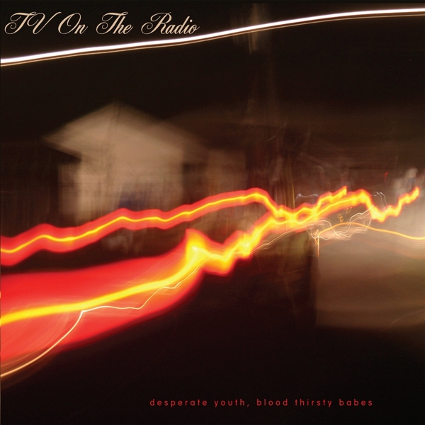 TV On The Radio - Desperate Youth, Blood Thirsty Babes (2 LP)