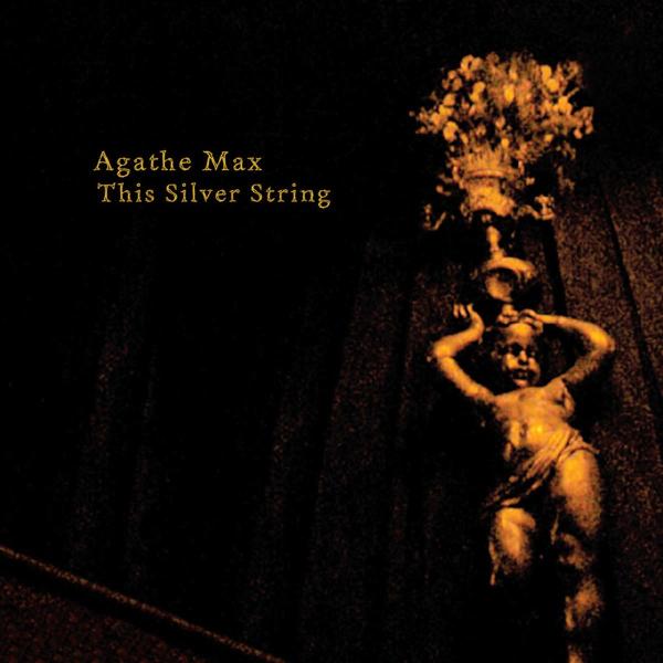 Agathe Max - This Silver String (CD)