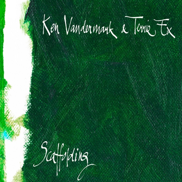 Ken Vandermark & Terrie Ex - Scaffolding (LP)