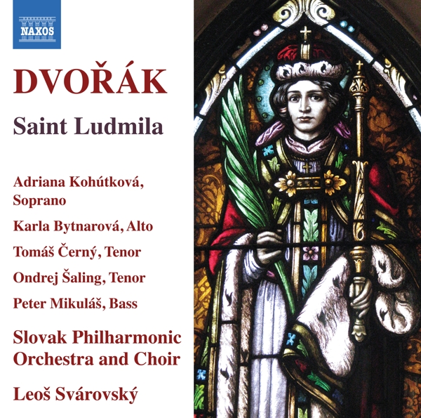 Adriana Kohutkova, Karla Bytnarova, Tomas Cerny, Slovak Philharmonic Orchestra, Leos Svarovsky - Dvořák: Saint Ludmila (2 CD)