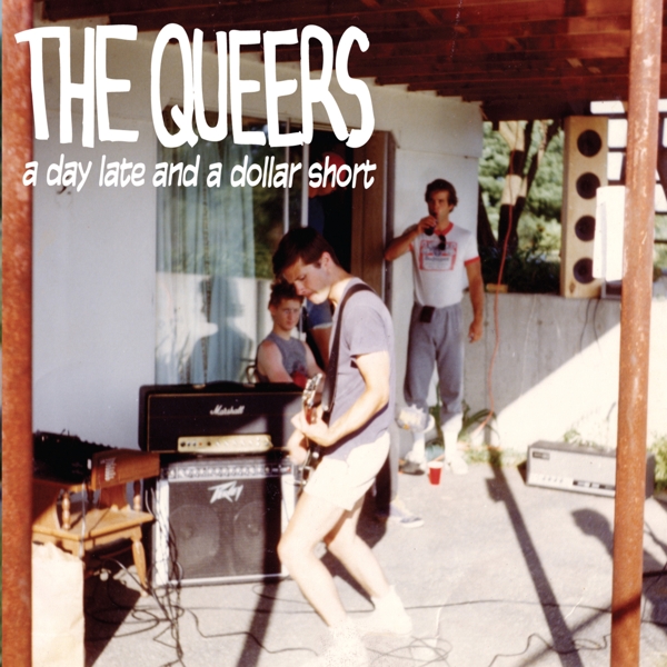 The Queers - A Day Late And A Dollar Short (CD)