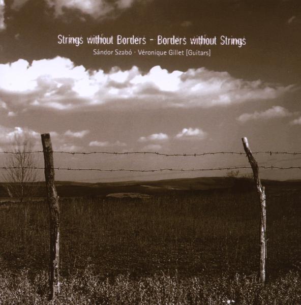 Sandor Szabo & Véronique Gillet - Strings Without Borders - Borders Without Strings (CD)