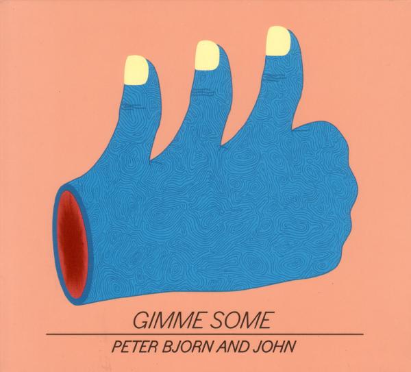 Peter, Bjorn & John - Gimme Some (CD)