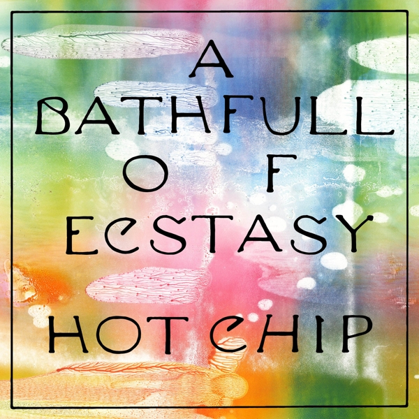Hot Chip - A Bath Full Of Ecstasy (2 LP)