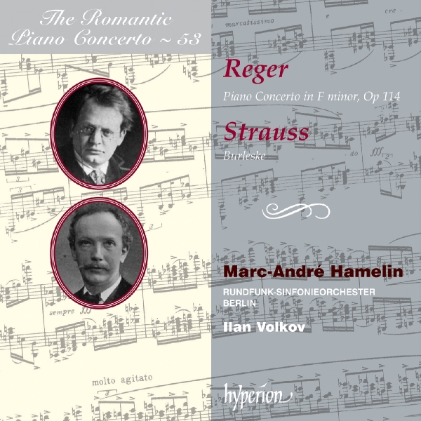 Marc-André Hamelin, Rundfunk-Sinfonieorchester Berlin, Ilan Volkov - Reger: Piano Concerto In F Minor, Op 114 | Strauss: Burleske (CD)