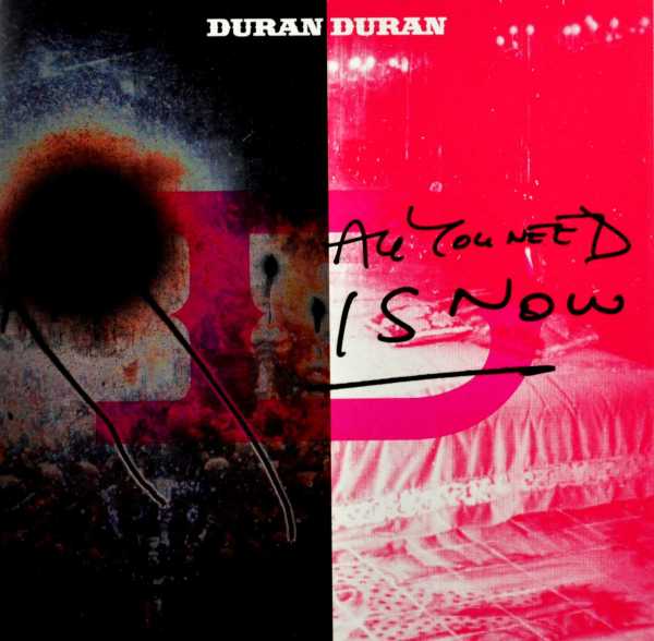 Duran Duran - All You Need Is Now